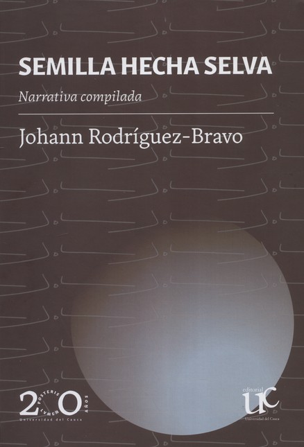 Semilla hecha selva. Narrativa...
