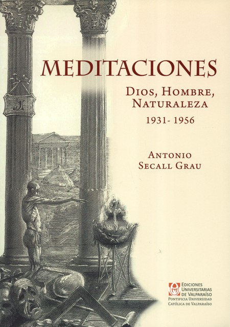 Meditaciones. Dios, hombre, na...