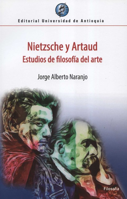 Nietzsche y Artaud. Estudios d...