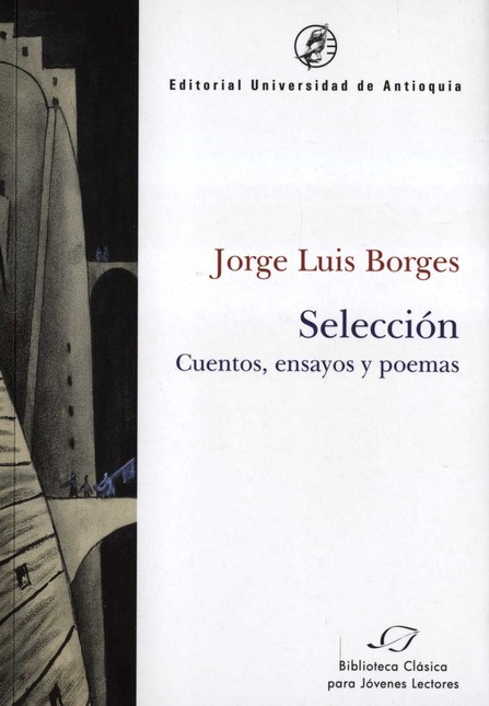 Selección. Cuentos, ensayos y ...