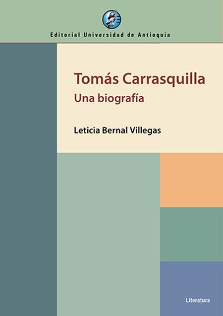 Tomás Carrasquilla. Una biogra...