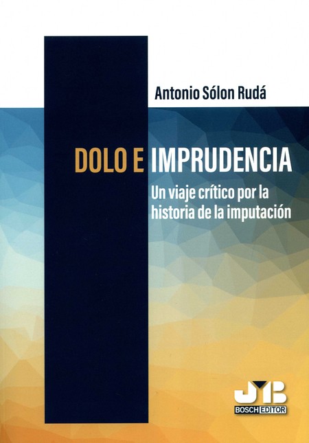 Dolo e imprudencia. Un viaje c...