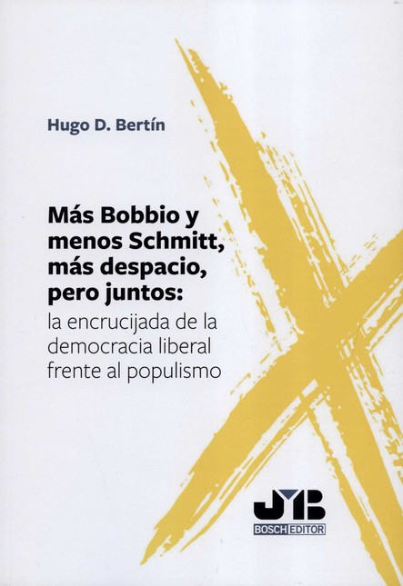 Más Bobbio y menos Schmitt, má...