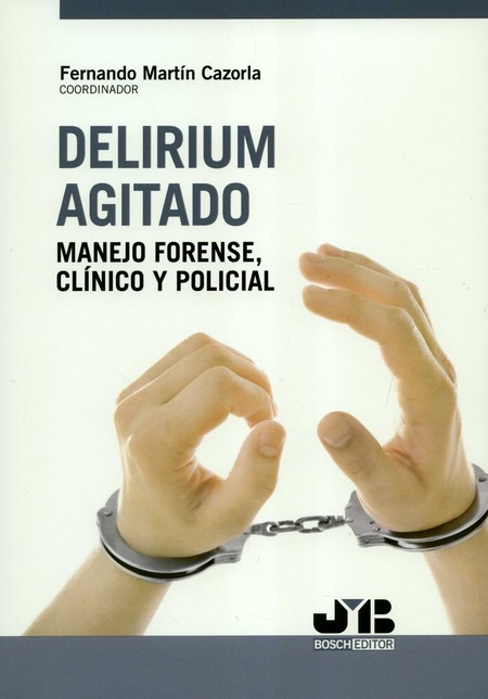 Delirium agitado. Manejo foren...