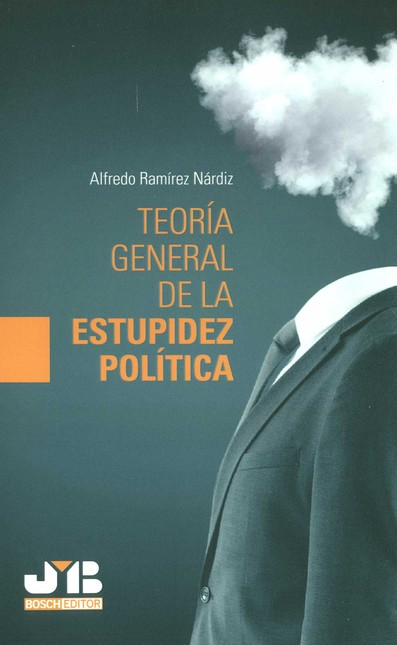 Teoría general de la estupidez...