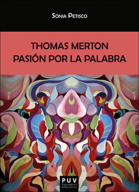 Thomas Merton. Pasión por la p...