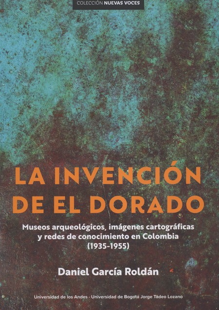 La invención de El Dorado. Mus...