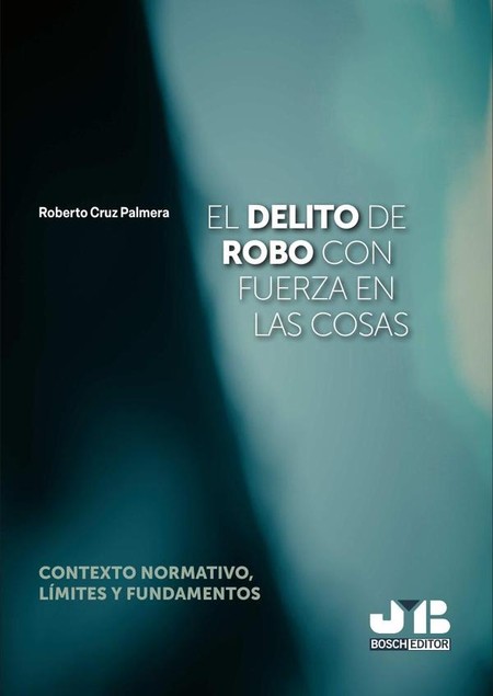 El delito de robo con fuerza e...
