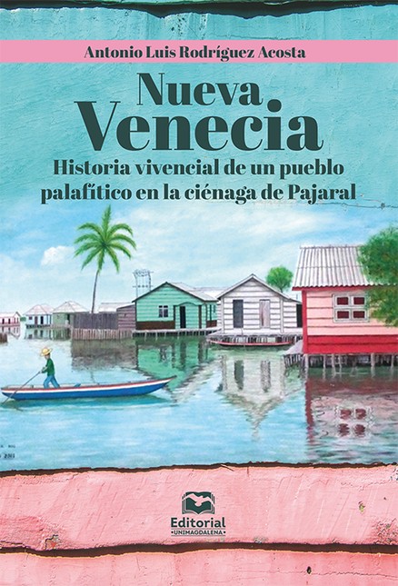 Nueva Venecia. Historia vivenc...