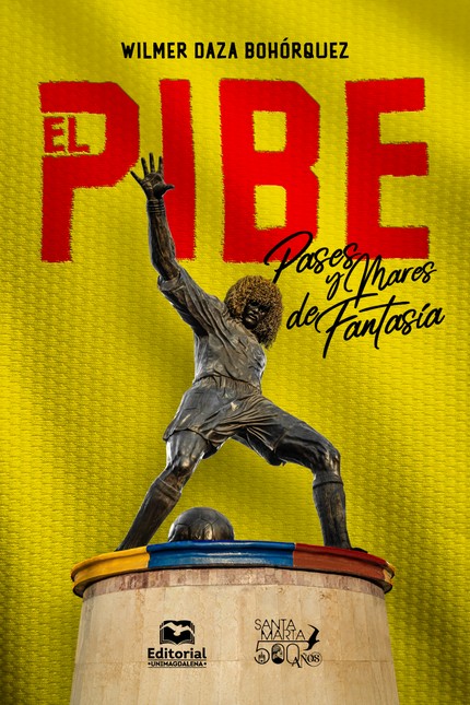 El pibe. Pases y mares de fant...