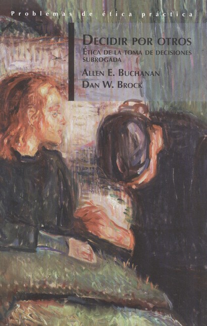 Decidir por otros. Etica de la...