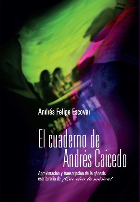 Cuaderno de Andrés Caicedo. Ap...
