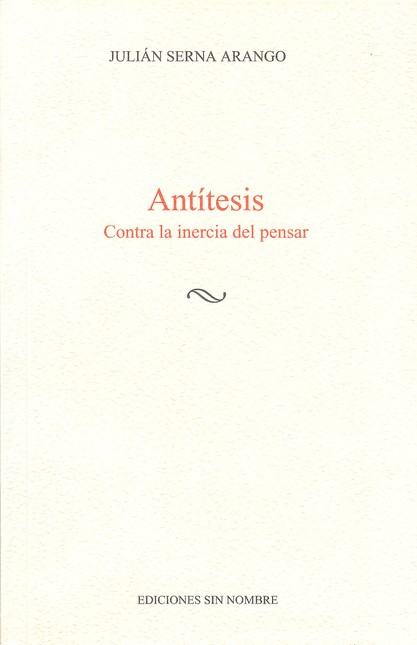 Antítesis. Contra la inercia d...