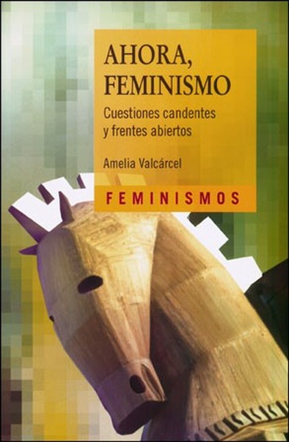 Ahora, feminismo. Cuestiones c...