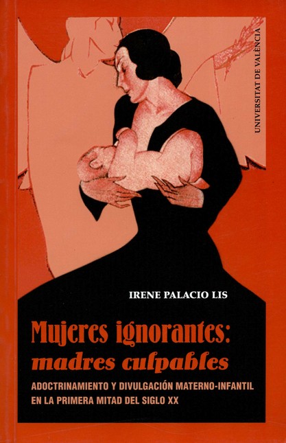 Mujeres ignorantes: madres cul...