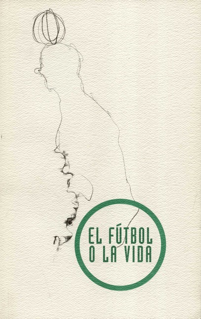 El fútbol o la vida