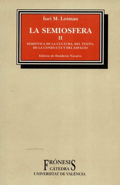 La semiosfera II. Semiótica de...