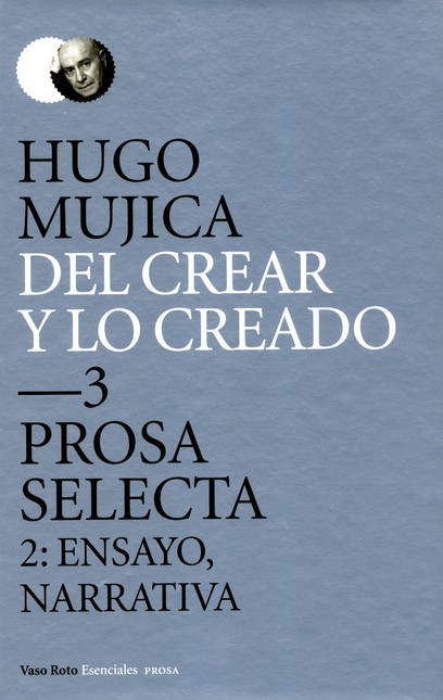 Del crear y lo creado. 3 Prosa...