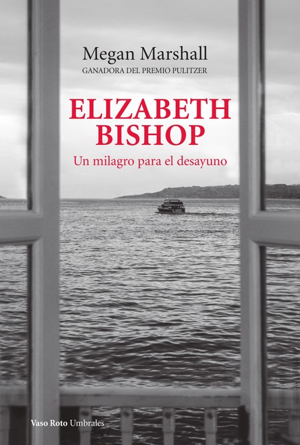 Elizabeth Bishop. Un milagro p...