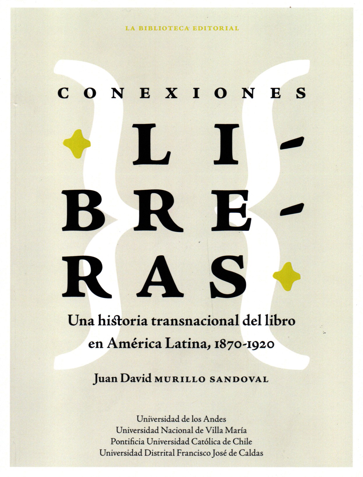 Conexiones libreras. Una historia transnacional del libro en América Latina 1870-1920 | comprar en separatalibreria.com