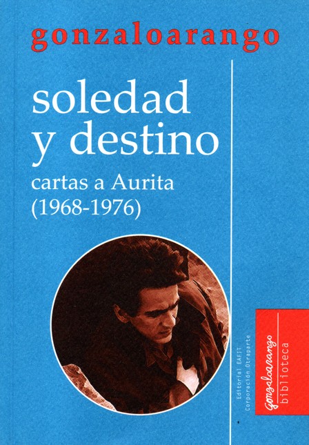 Soledad y destino. Cartas a Au...
