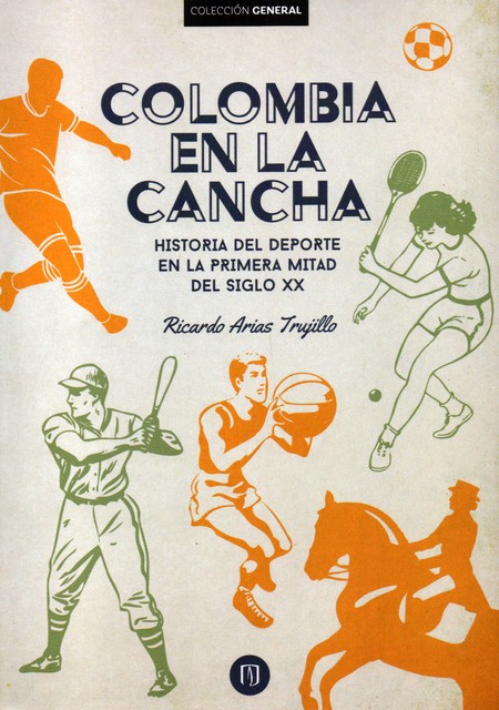 Colombia en la cancha. Histori...