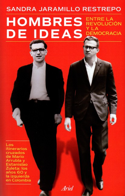 Hombres de ideas. Entre la rev...
