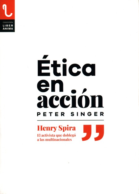 Ética en acción. Henry Spira, ...