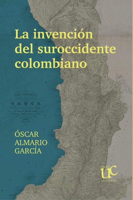 La invención del suroccidente ...