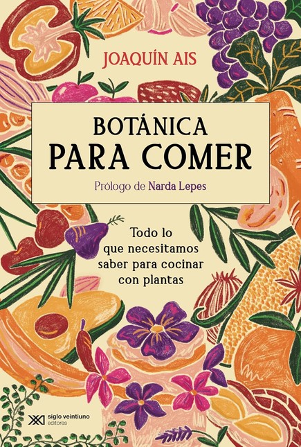 Botánica para comer. Todo lo q...