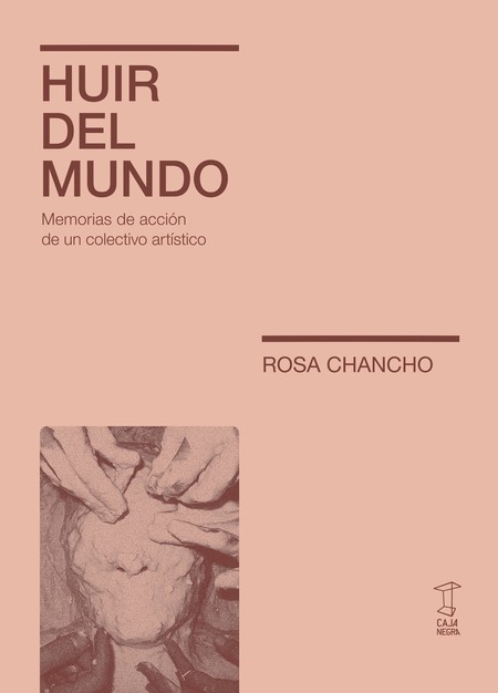 Huir del mundo. Memorias de ac...