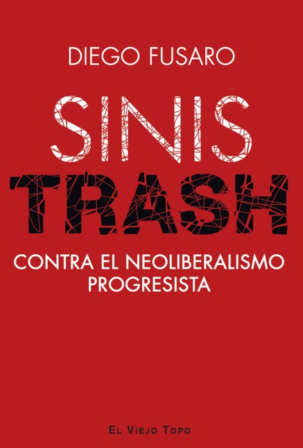 Sinistrash. Contra el neoliber...