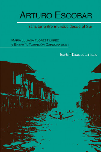 Arturo Escobar. Transitar entr...