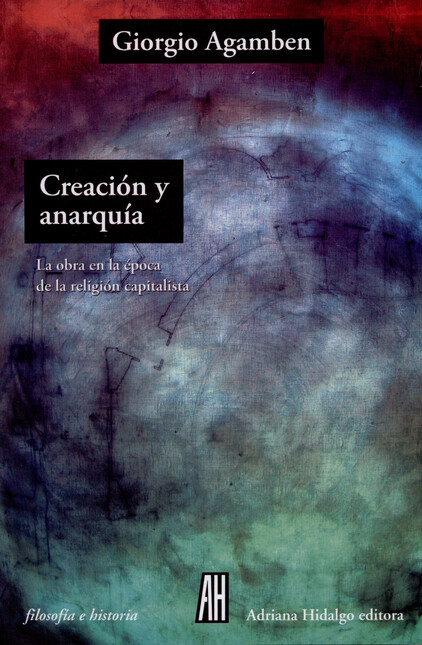 Creación y anarquía. La obra e...