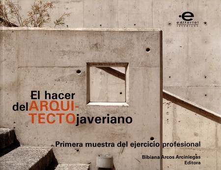 El hacer del arquitecto javeri...