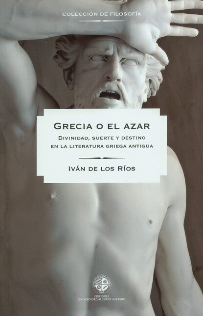 Grecia o el azar. Divinidad, s...