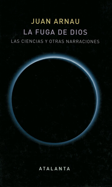 La fuga de Dios. Las ciencias ...