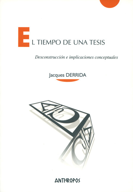 El tiempo de una tesis. Descon...