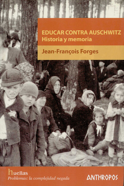 Educar contra Auschwitz. Histo...