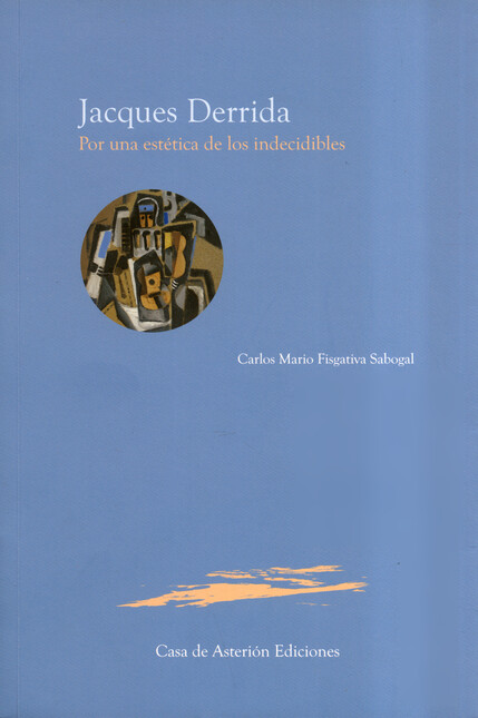 Jacques Derrida. Por una estét...