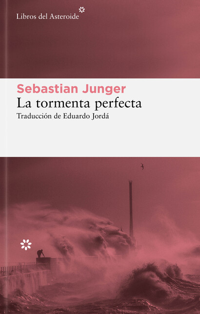 La tormenta perfecta. Una hist...