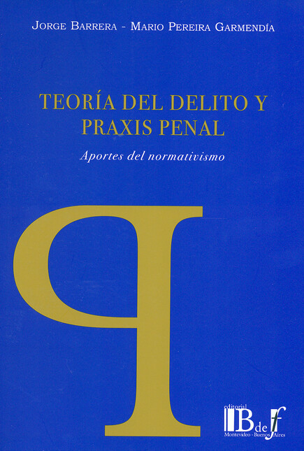 Teoría del delito y praxis pen...