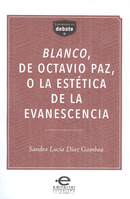 Blanco, de Octavio Paz, o la e...