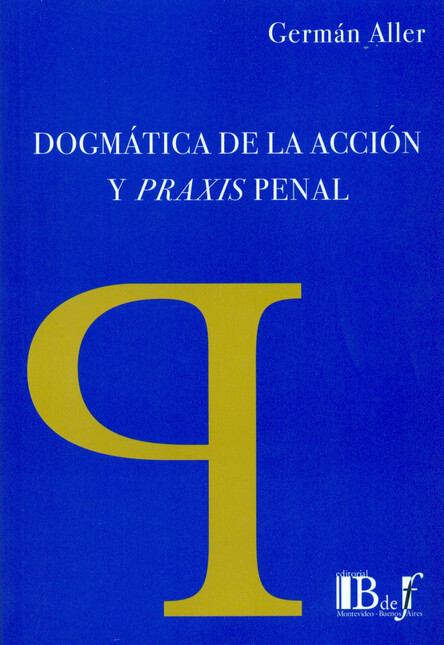 Dogmática de la acción y praxi...