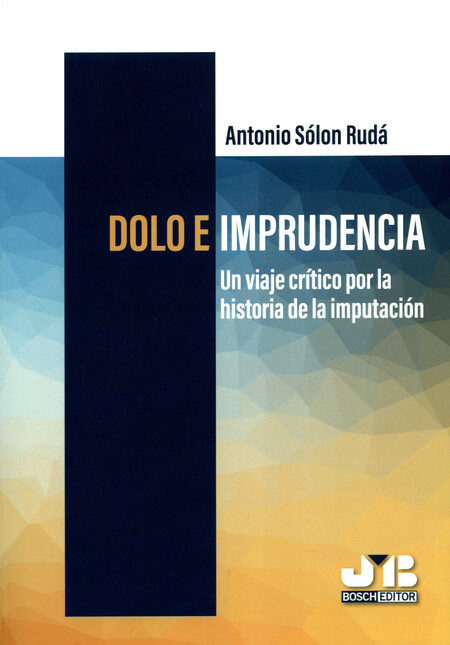 Dolo e imprudencia. Un viaje c...