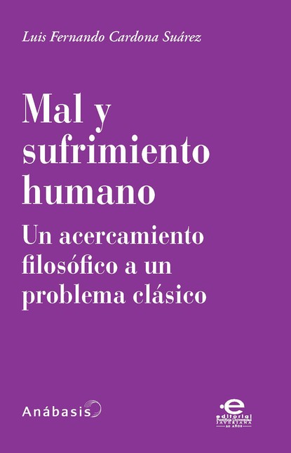 Mal y sufrimiento humano. Un a...