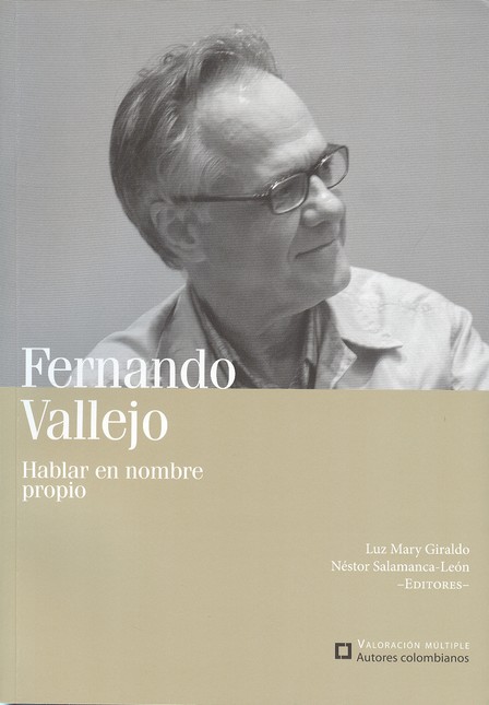 Fernando Vallejo. Hablar en no...