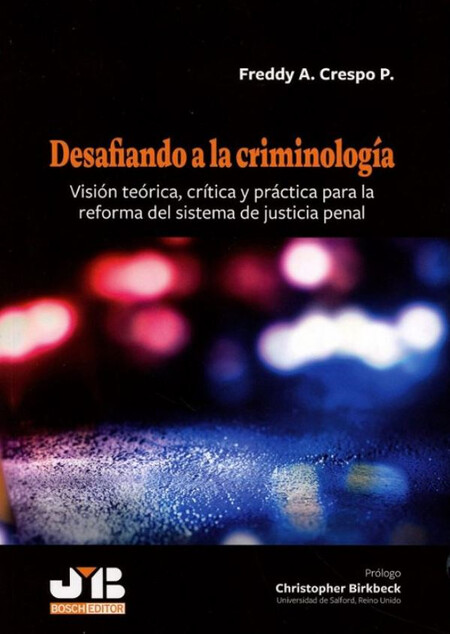 Desafiando a la criminología. ...
