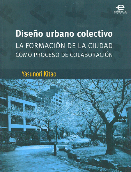 Diseño urbano colectivo. La fo...