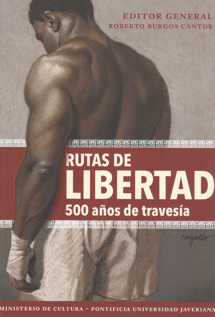 Rutas de libertad. 500 años de...